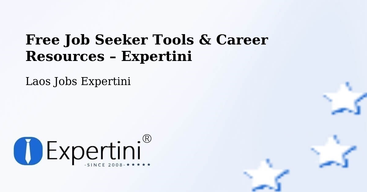 Free Job Seeker Tools & Career Resources – Muang Không - Muang Không, Laos Jobs Expertini